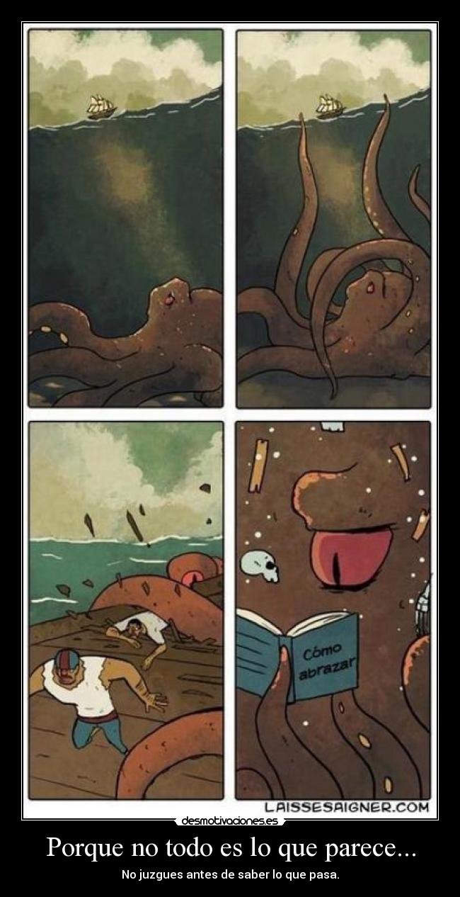 Porque no todo es lo que parece... - No juzgues antes de saber lo que pasa.