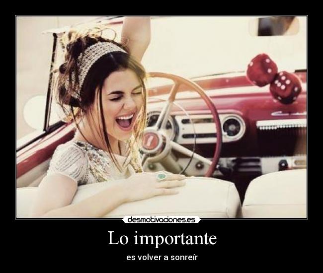 Lo importante - es volver a sonreír
