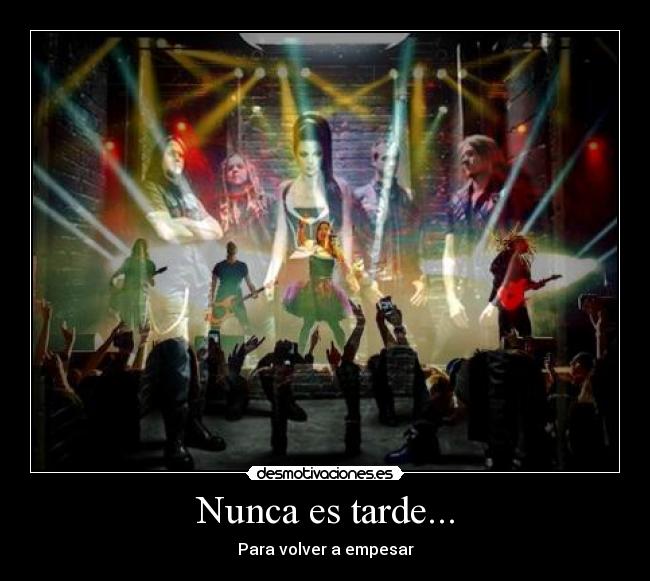Nunca es tarde... - Para volver a empesar