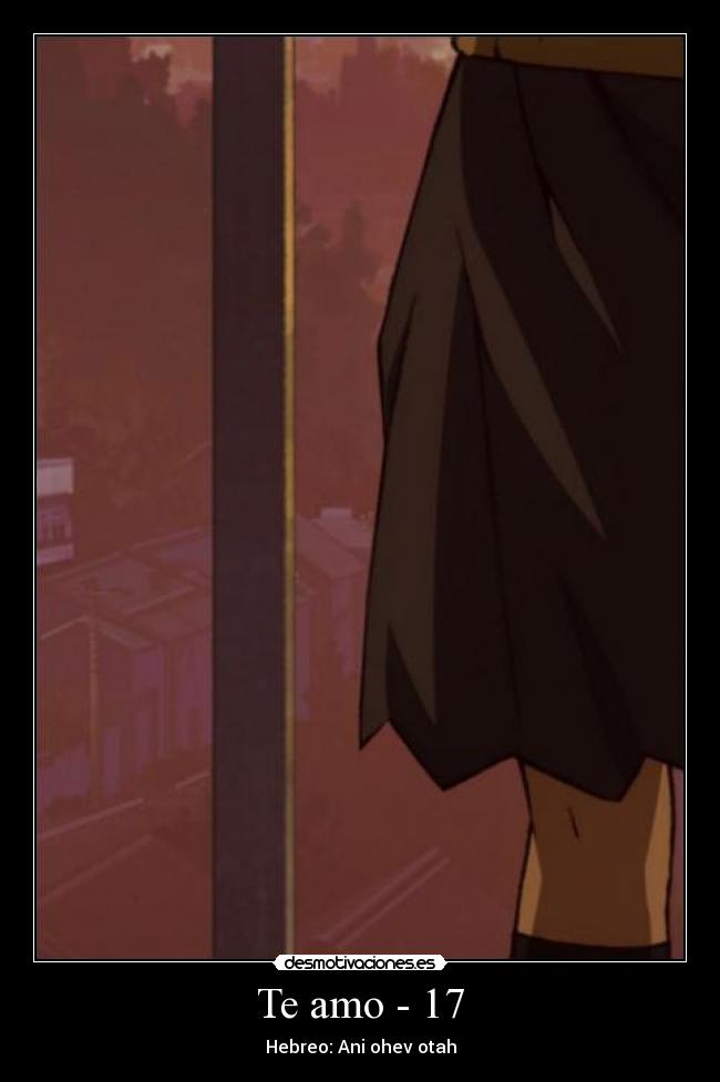 Te amo - 17 - Hebreo: Ani ohev otah
