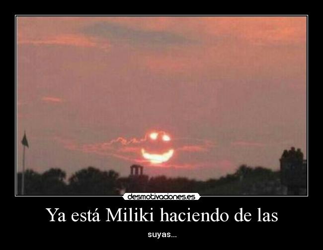 Ya está Miliki haciendo de las - suyas...