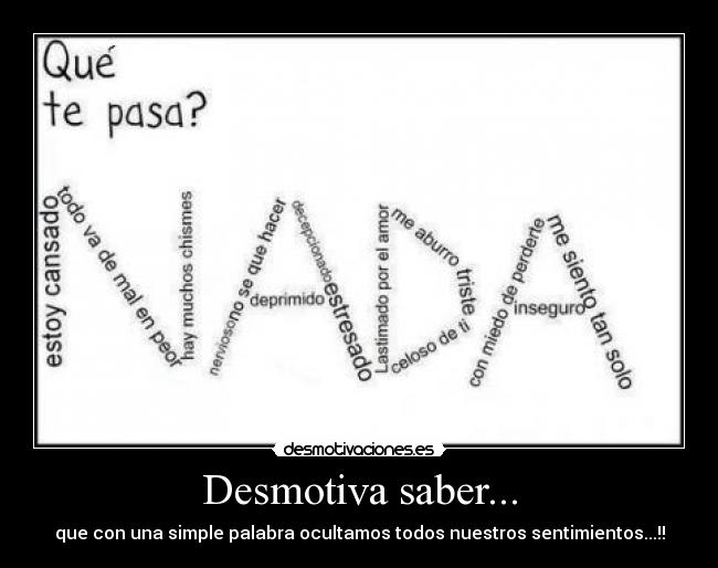 Desmotiva saber... -