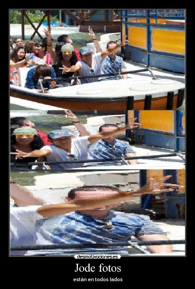 Jode fotos - están en todos lados