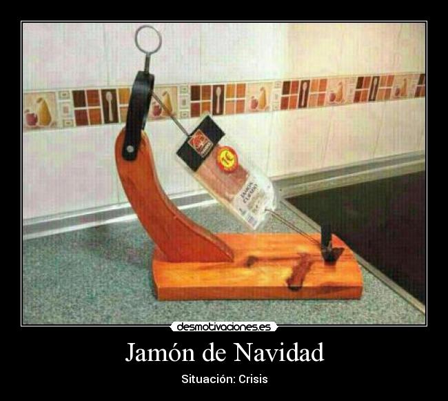 carteles navidad jamon crisis navidad desmotivaciones
