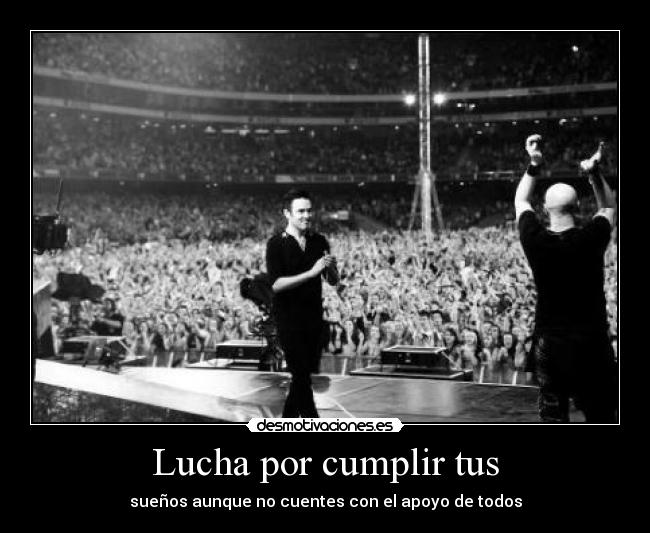 Lucha por cumplir tus - sueños aunque no cuentes con el apoyo de todos