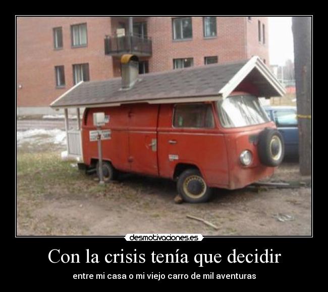 Con la crisis tenía que decidir - 