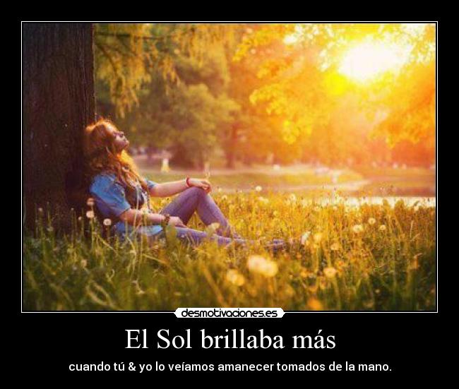 El Sol brillaba más -