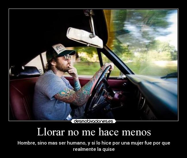 carteles llorar carro hombre auto tatuado automovil tatuaje desmotivaciones