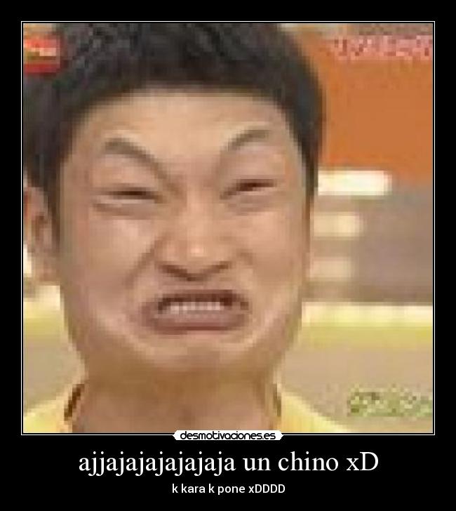 ajjajajajajajaja un chino xD - 