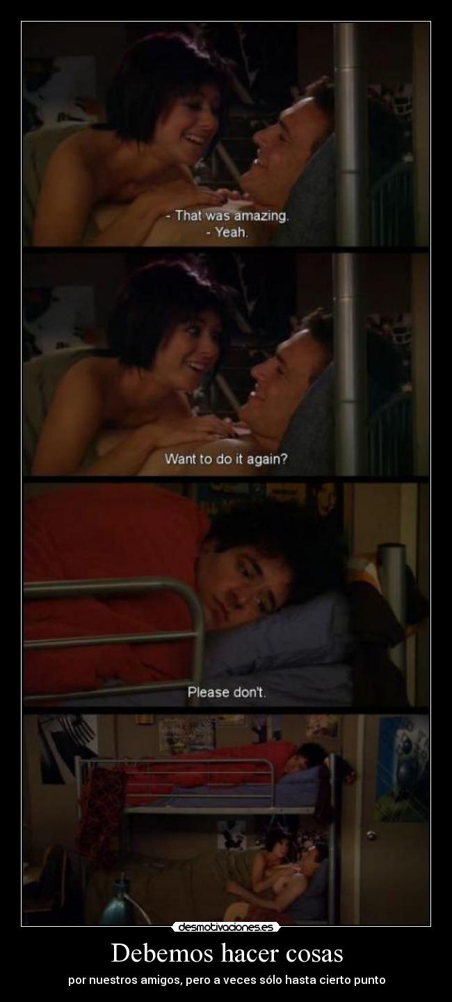 Debemos hacer cosas - por nuestros amigos, pero a veces sólo hasta cierto punto