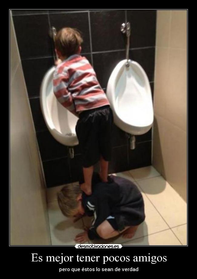 Es mejor tener pocos amigos - pero que éstos lo sean de verdad