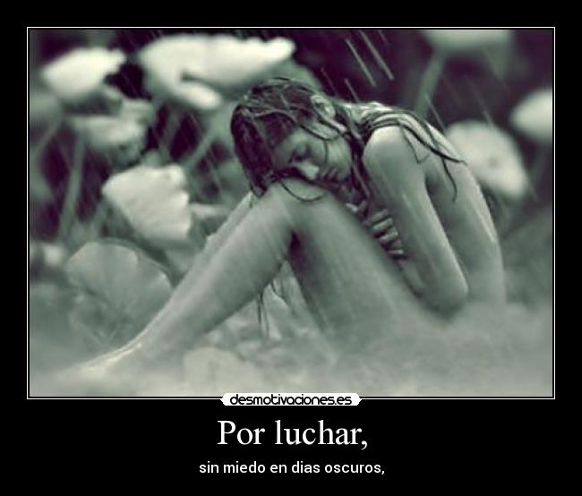Por luchar, -