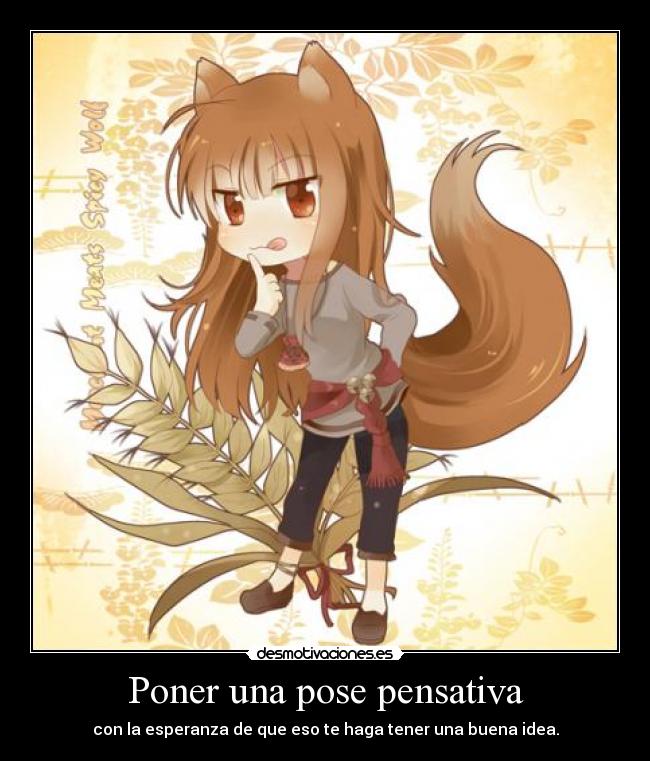 Poner una pose pensativa - con la esperanza de que eso te haga tener una buena idea.