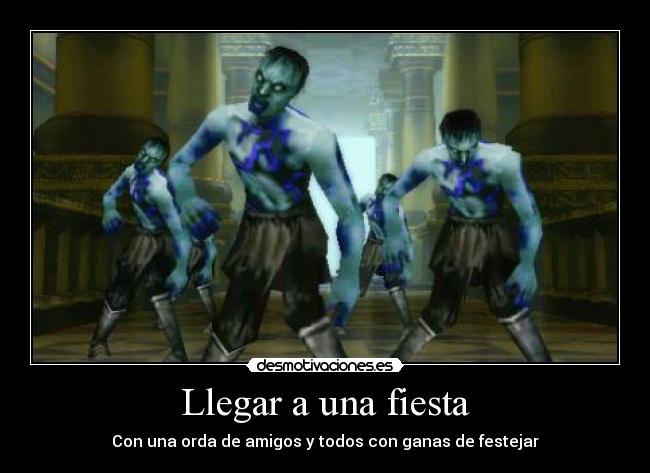 Llegar a una fiesta - Con una orda de amigos y todos con ganas de festejar