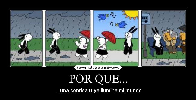 POR QUE... - ... una sonrisa tuya ilumina mi mundo