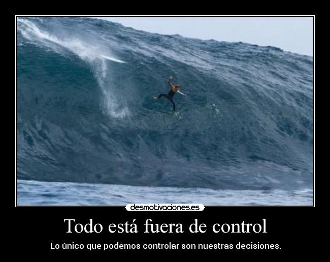 Todo está fuera de control -