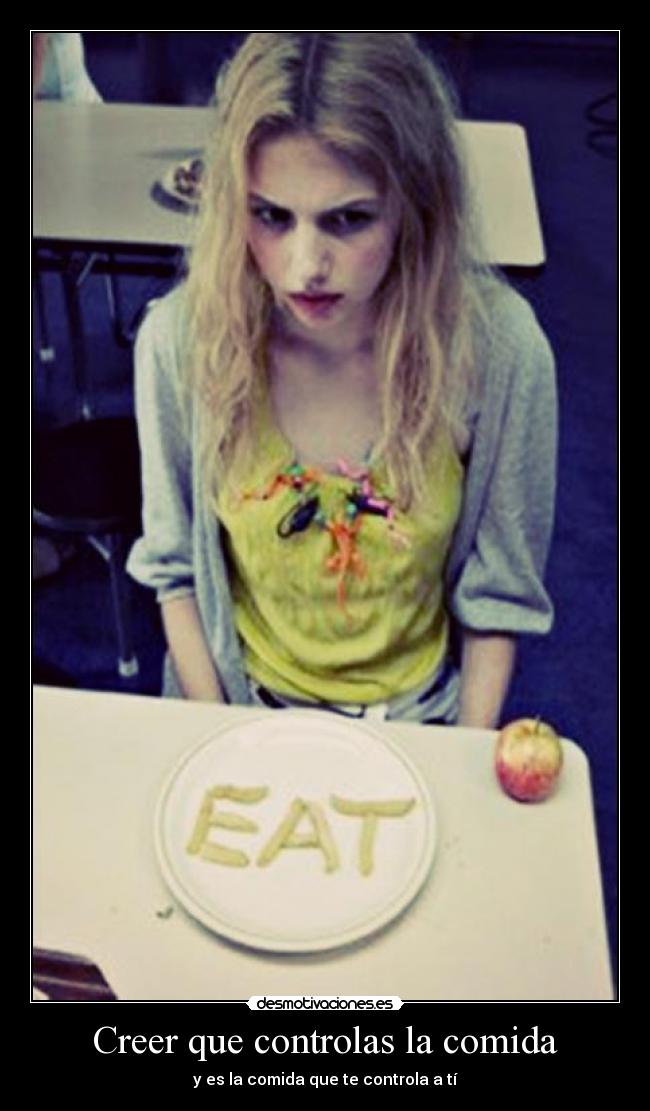 Creer que controlas la comida - 