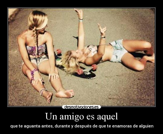 Un amigo es aquel - 