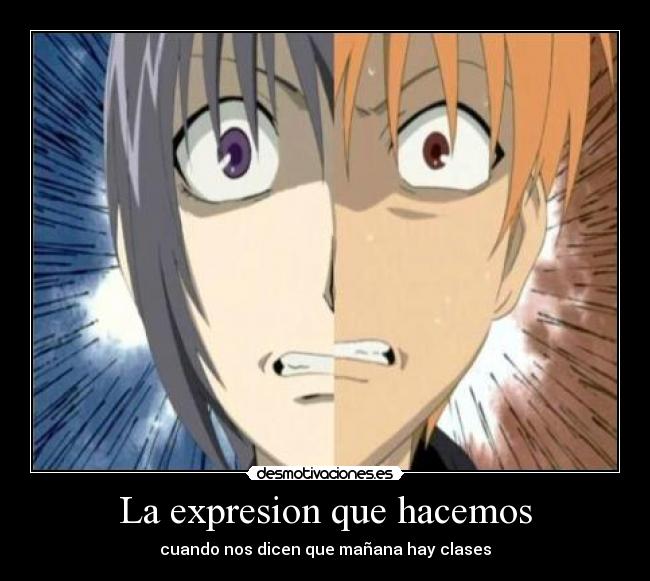 La expresion que hacemos - cuando nos dicen que mañana hay clases