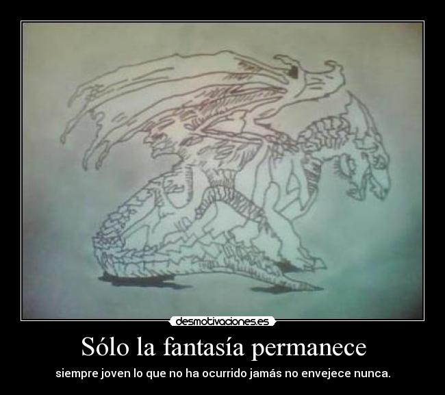 Sólo la fantasía permanece -