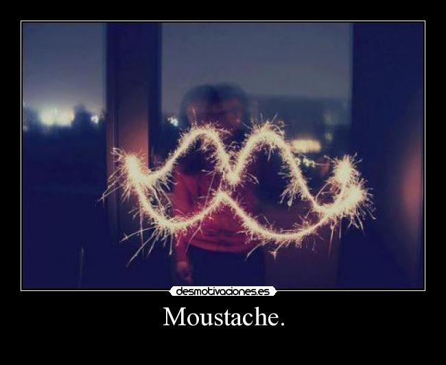 Moustache. - 