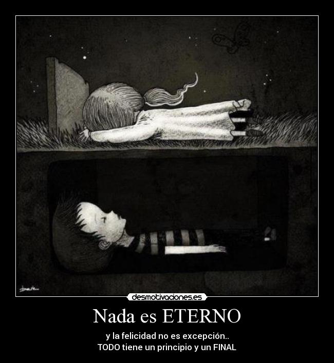Nada es ETERNO -