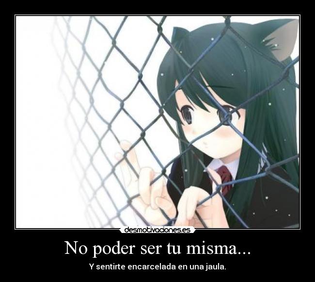 No poder ser tu misma... - 