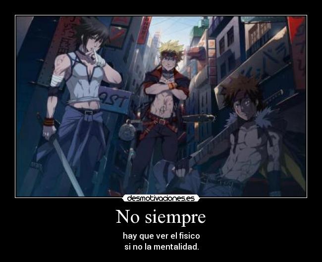 No siempre - hay que ver el fisico
si no la mentalidad.