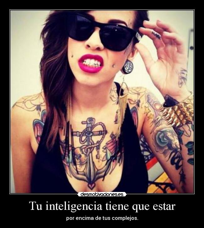 Tu inteligencia tiene que estar - 