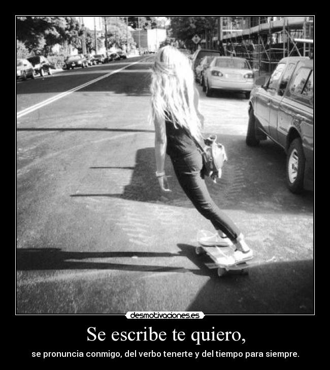 Se escribe te quiero, -