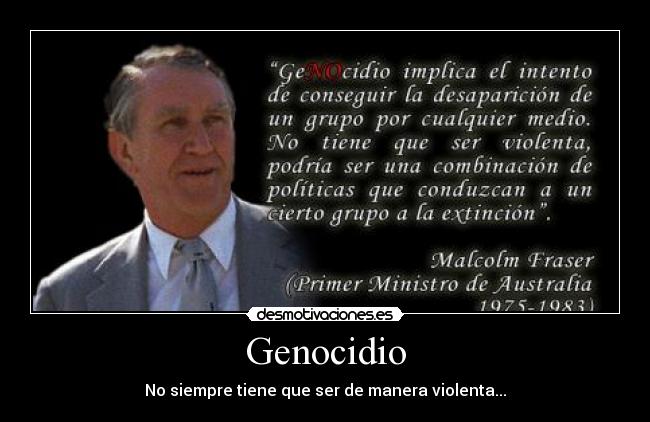 Genocidio - No siempre tiene que ser de manera violenta...