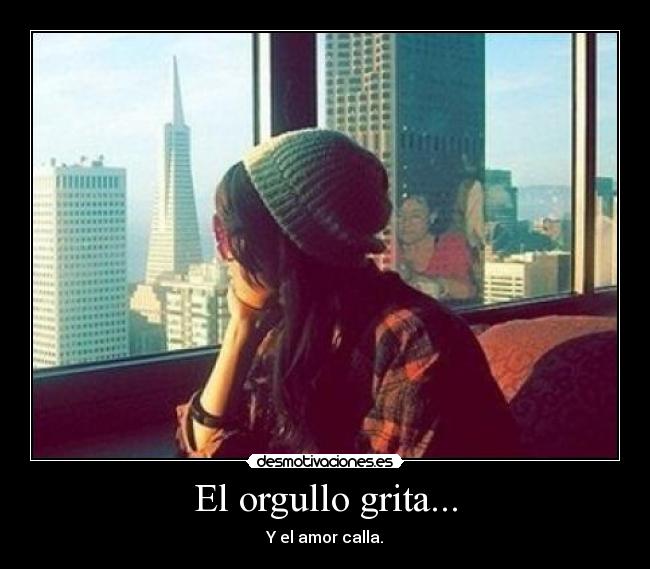 El orgullo grita... -