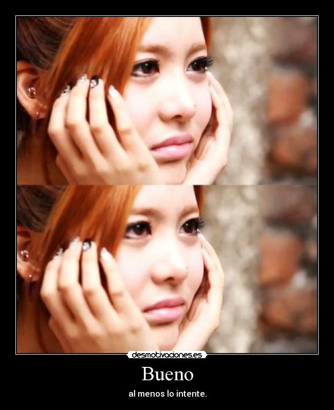 Bueno - al menos lo intente.