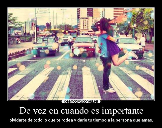 De vez en cuando es importante -