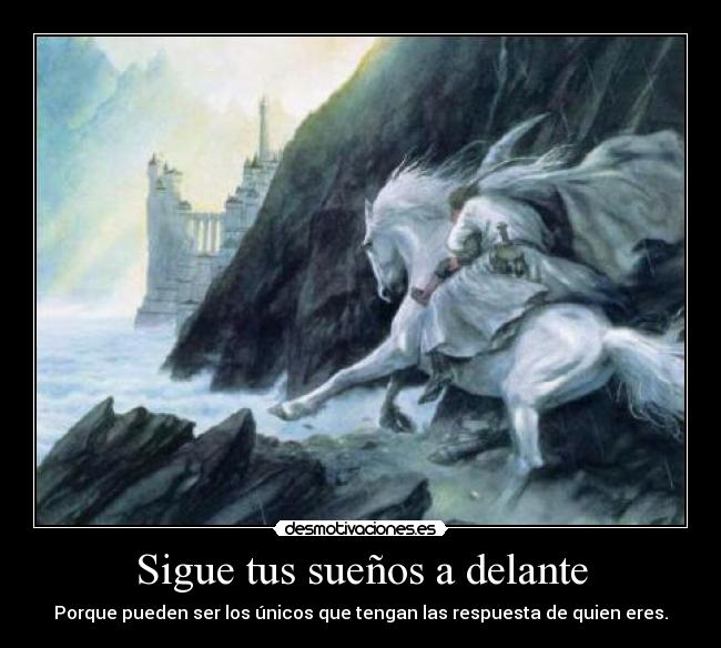 Sigue tus sueños a delante - 