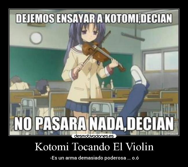 Kotomi Tocando El Violin - -Es un arma demasiado poderosa ... o.ó