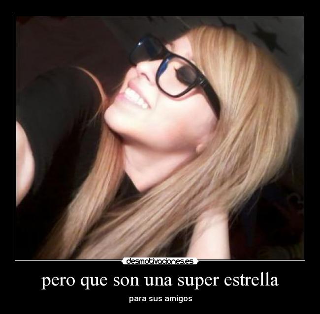 pero que son una super estrella - 