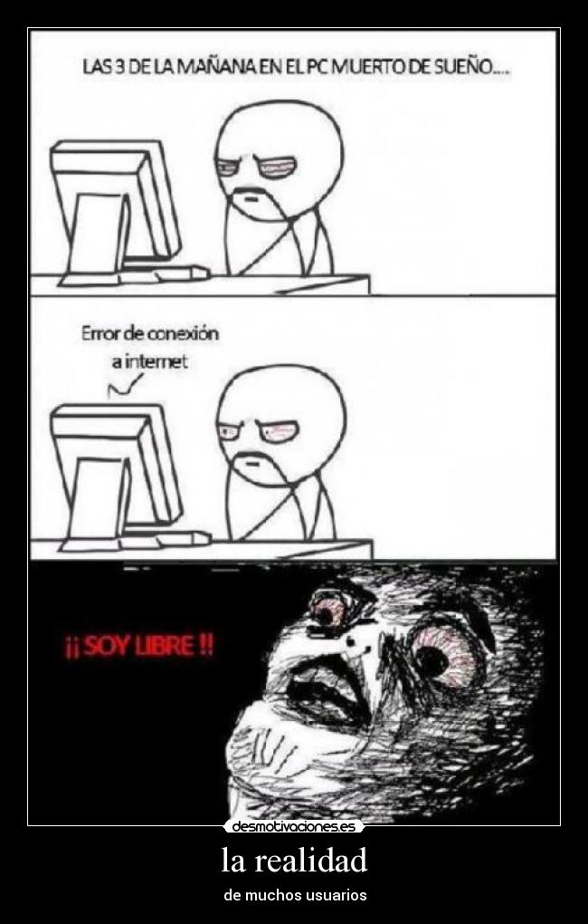 la realidad - de muchos usuarios