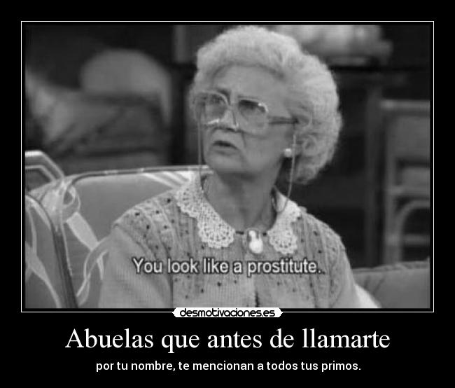 Abuelas que antes de llamarte -