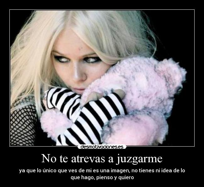 No te atrevas a juzgarme -