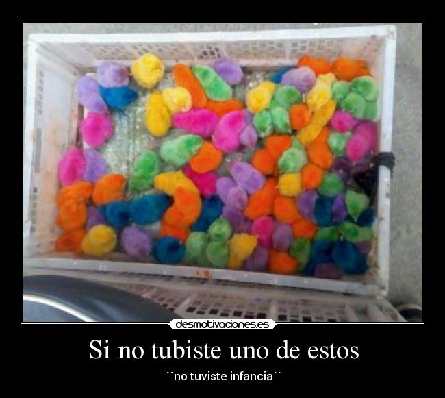 Si no tubiste uno de estos - ´´no tuviste infancia´´