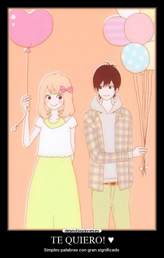 TE QUIERO! ♥ - Simples palabras con gran significado ♥
