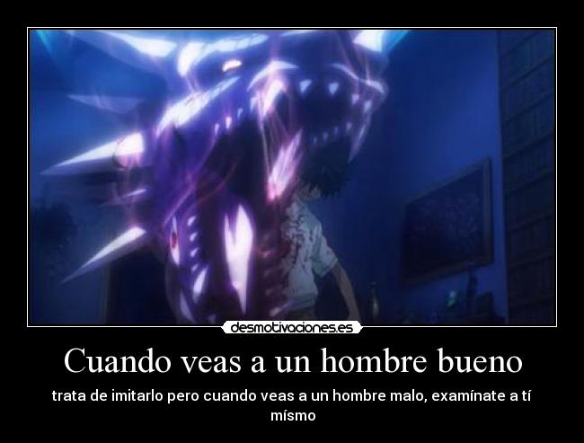 Cuando veas a un hombre bueno - trata de imitarlo pero cuando veas a un hombre malo, examínate a tí mísmo