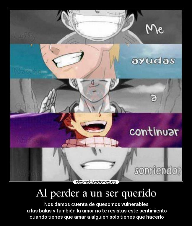 carteles luffy natsu goku ichigo naruto shippuden fairy tail one piece bleach anime otaku perder ser querido desmotivaciones