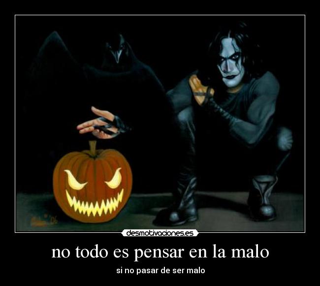no todo es pensar en la malo - 