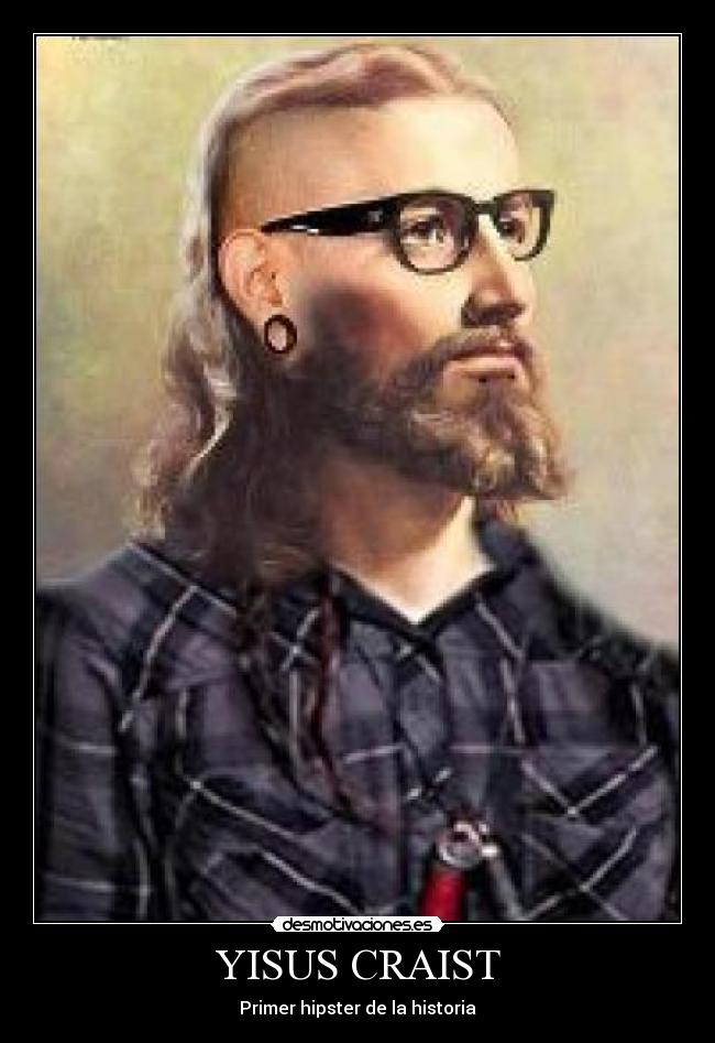 YISUS CRAIST - Primer hipster de la historia