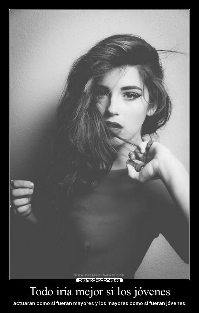 Todo iría mejor si los jóvenes -