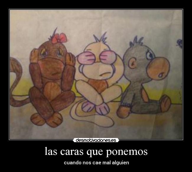 las caras que ponemos -