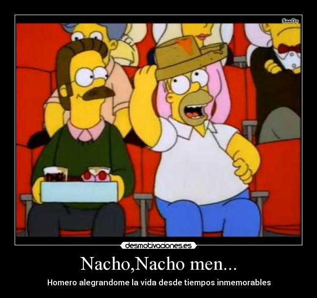 Nacho,Nacho men... -