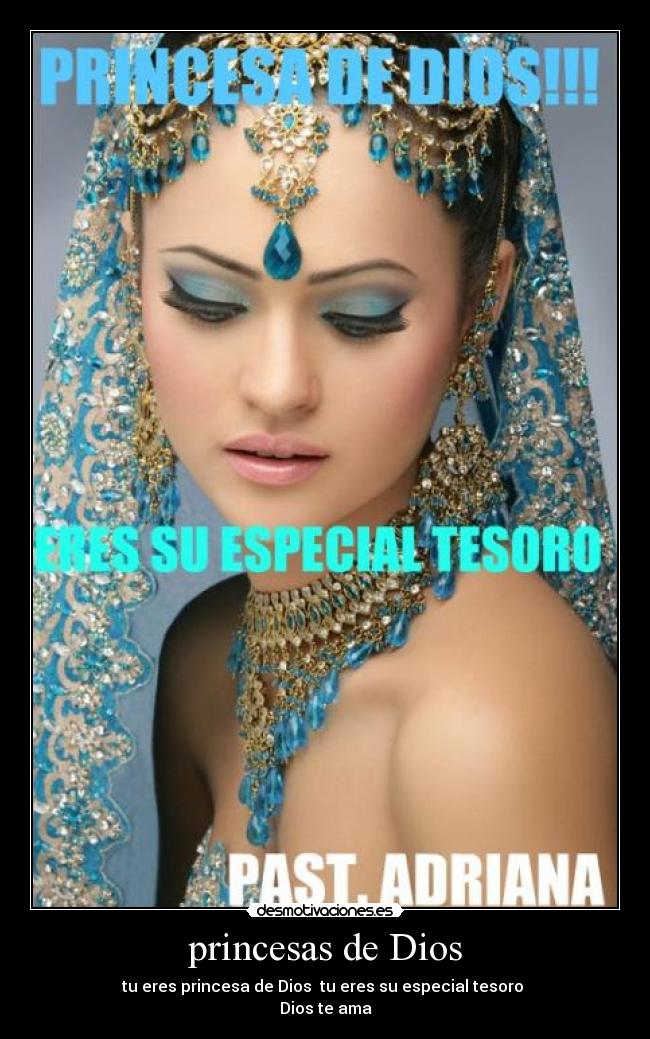 princesas de Dios - tu eres princesa de Dios tu eres su especial tesoro
Dios te ama